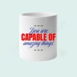 Yo are Capable of Many things Pen Holder