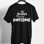 Born to be Awesome Regular Fit T-Shirt