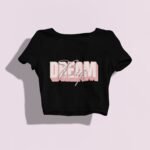 Dream Big  Crop Top