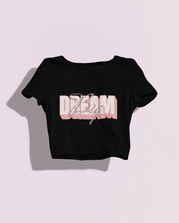 Dream Big  Crop Top