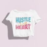Hustle with Heart  Crop Top