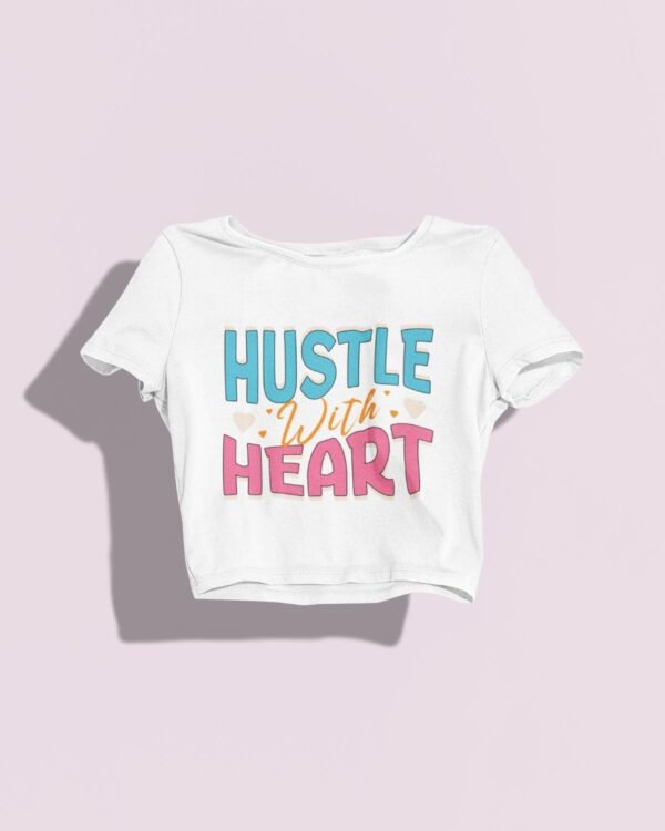 Hustle with Heart  Crop Top