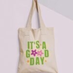 It's a Good Day Tote Bag